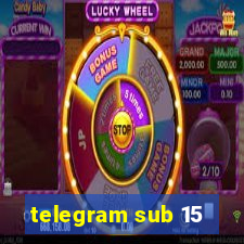 telegram sub 15